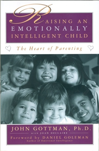 John Gottman's book 'The Heart of Parenting — Raising an Emotionally Intelligent Child.'