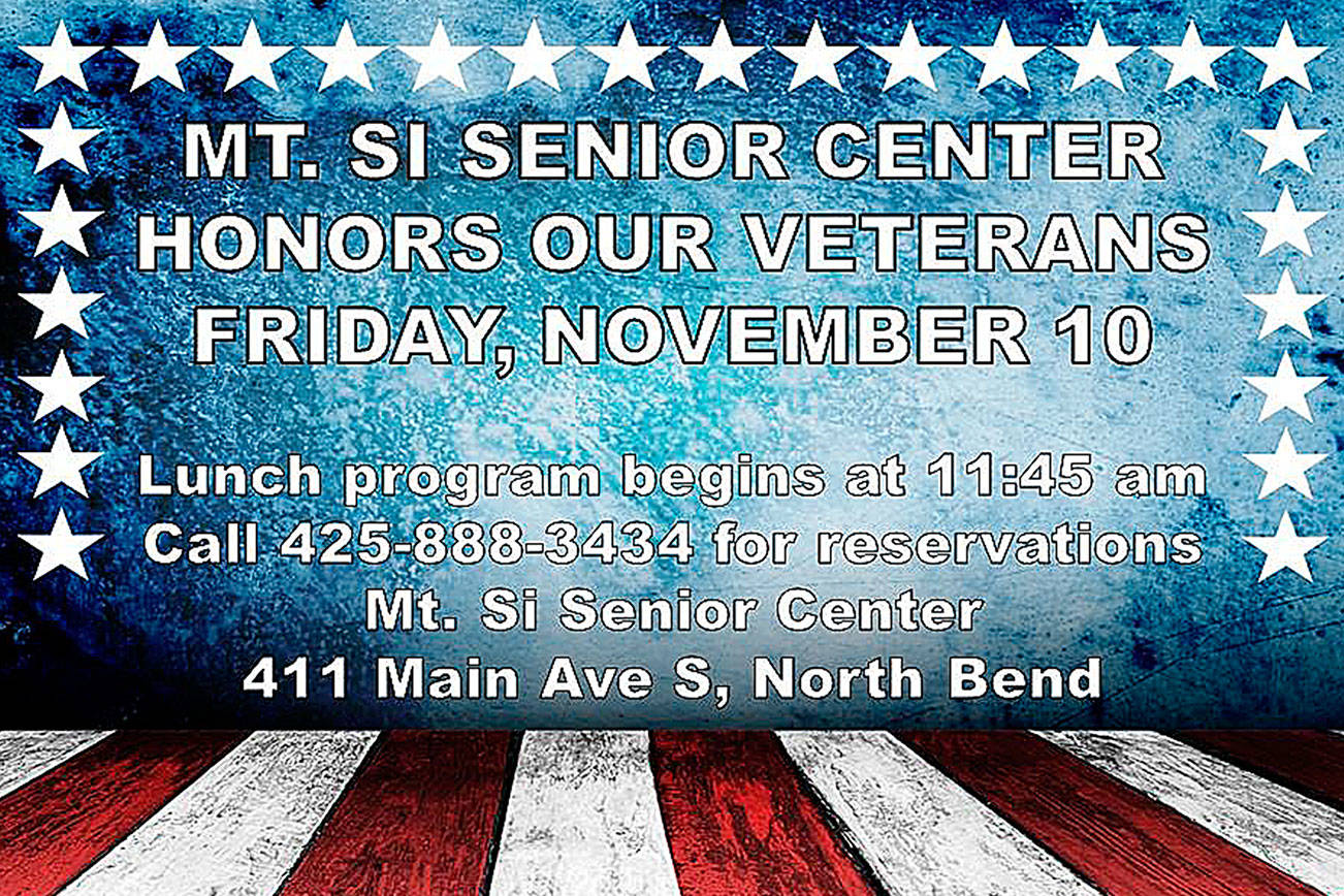Mt. Si Senior Center celebrates Veterans’ Day with Friday luncheon
