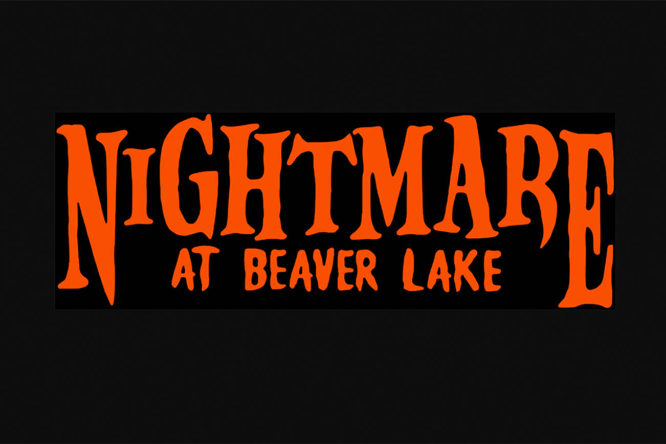The Nightmare at Beaver Lake runs through Oct. 31. Take a scary stroll through Beaver Lake Park, 2600 244th Ave. SE, Sammamish. Courtesy image