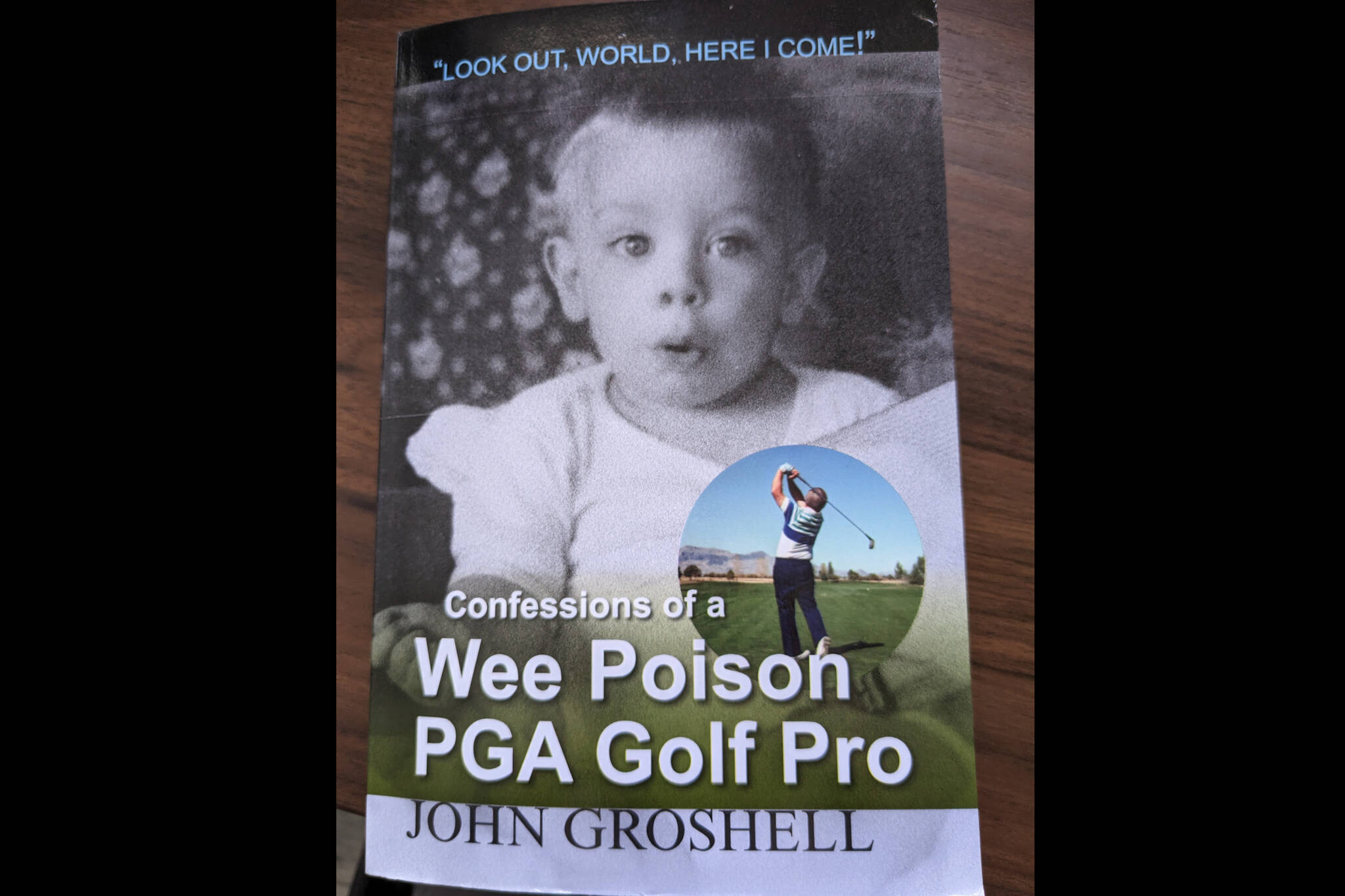 The cover of John Groshell’s memoir, “Confessions of a Wee Poison PGA Golf Pro.”