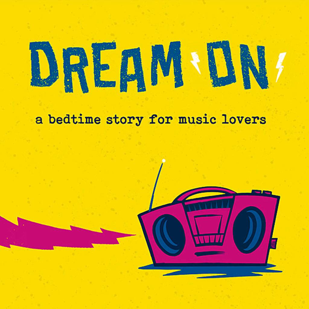 Part graphic anthology, part bedtime story, Dream On is an adventure for music fans of all ages. Photo courtesy of Josh Tuininga